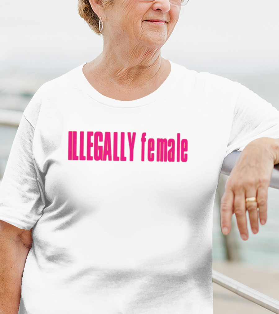 Illegally Female Bold Pink Empowerment Statement T-Shirt