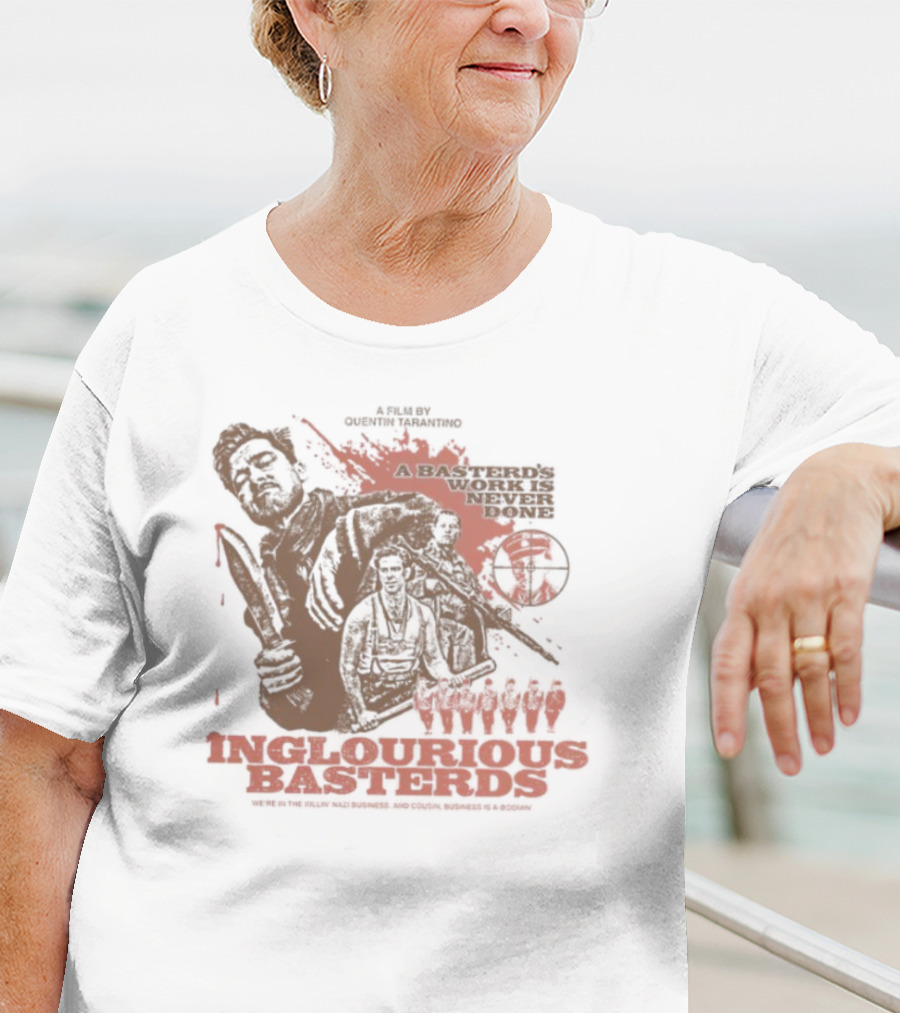 Inglourious Basterds A Basterds Work Is Never Done Tarantino Cult Movie Tribute T-Shirt