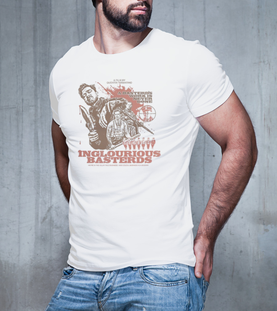 Inglourious Basterds A Basterds Work Is Never Done Tarantino Cult Movie Tribute T-Shirt