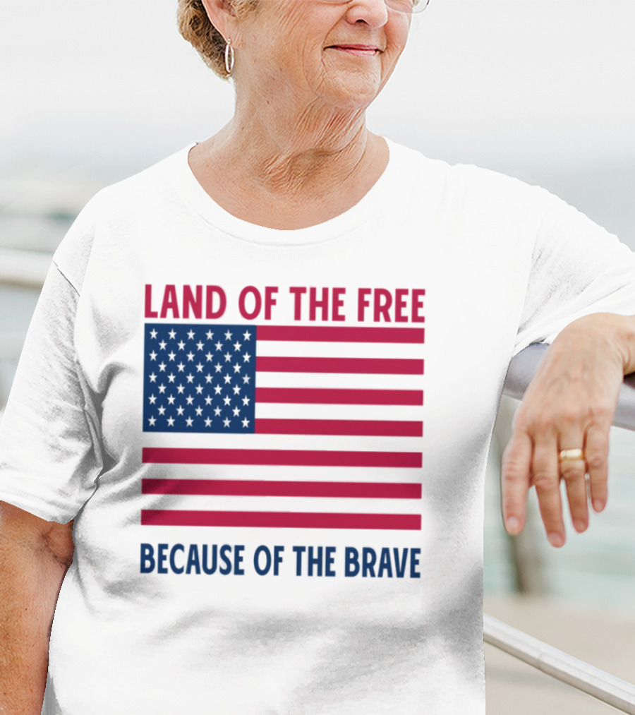 Land Of The Free Because Of The Brave American Flag Tribute T-Shirt