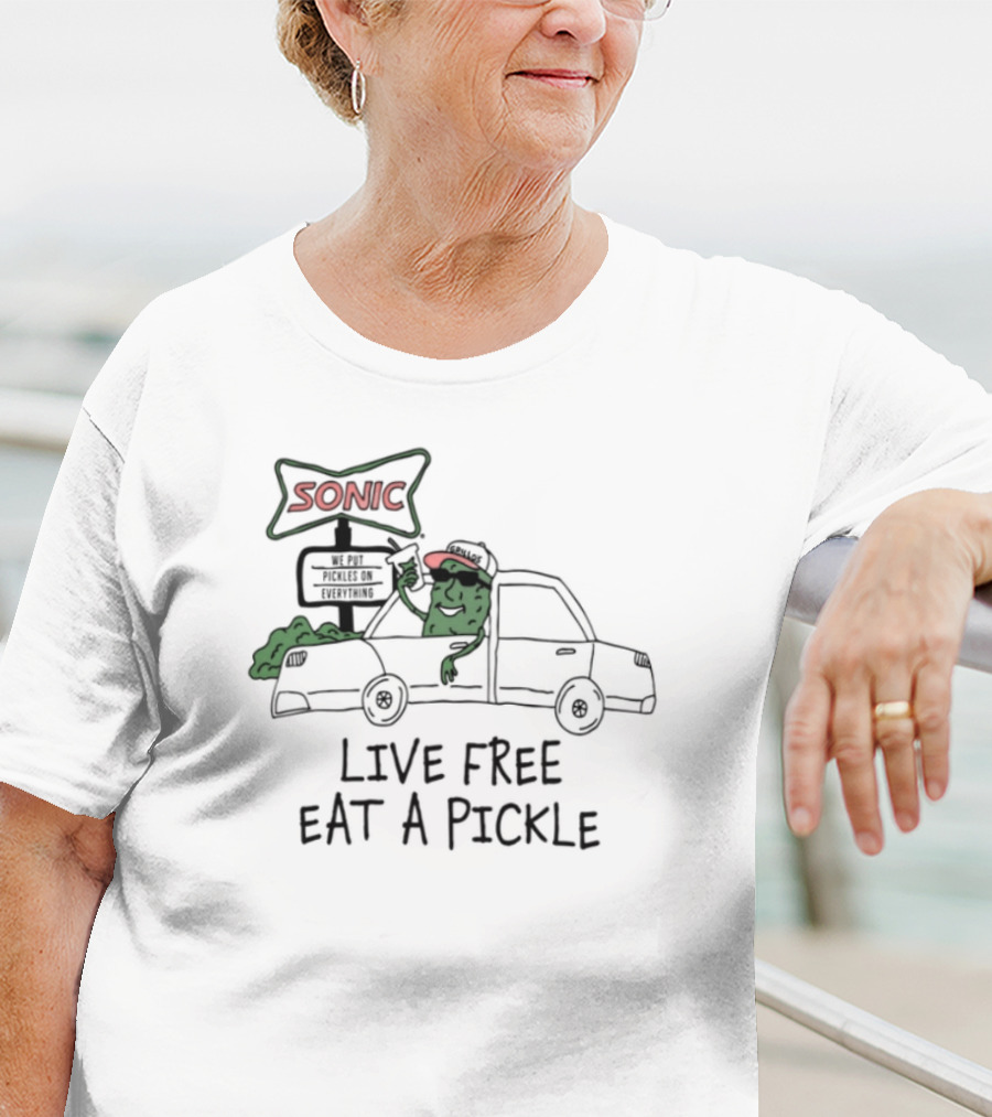 Sonic Live Free Eat A Pickle Car Hop Pickle T-Shirt