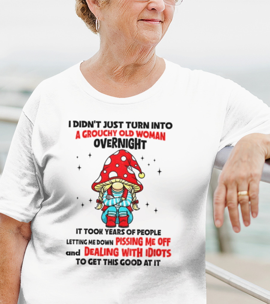 Grouchy Old Woman Funny Gnome Dealing With Idiots T-Shirt