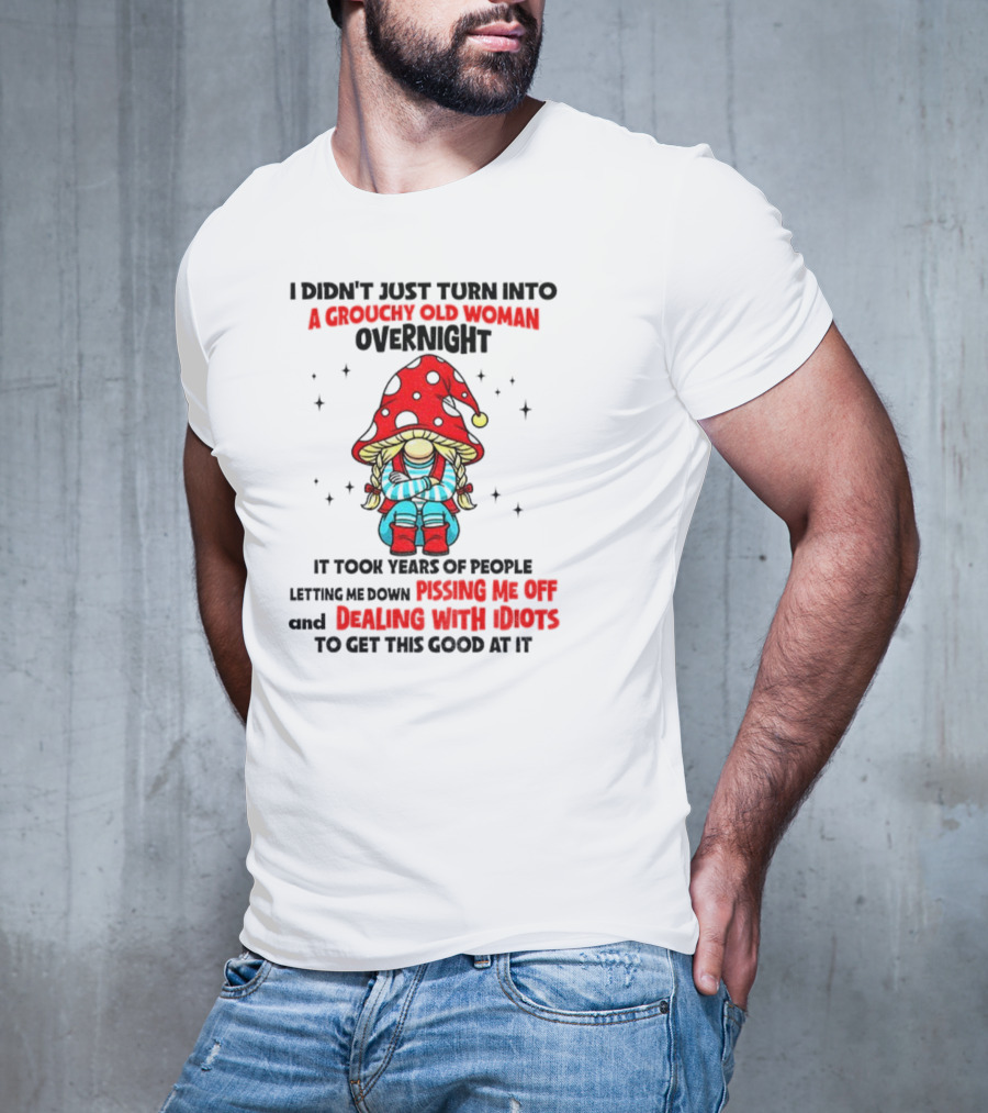 Grouchy Old Woman Funny Gnome Dealing With Idiots T-Shirt