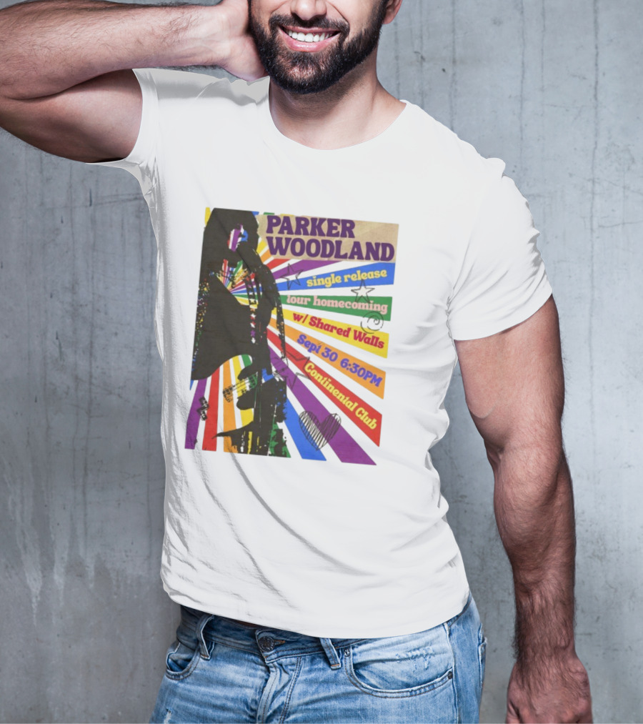 Parker Woodland Single Release Tour Homecoming W/Shared Walls Sept 30 6:30PM Continental Club T-Shirt