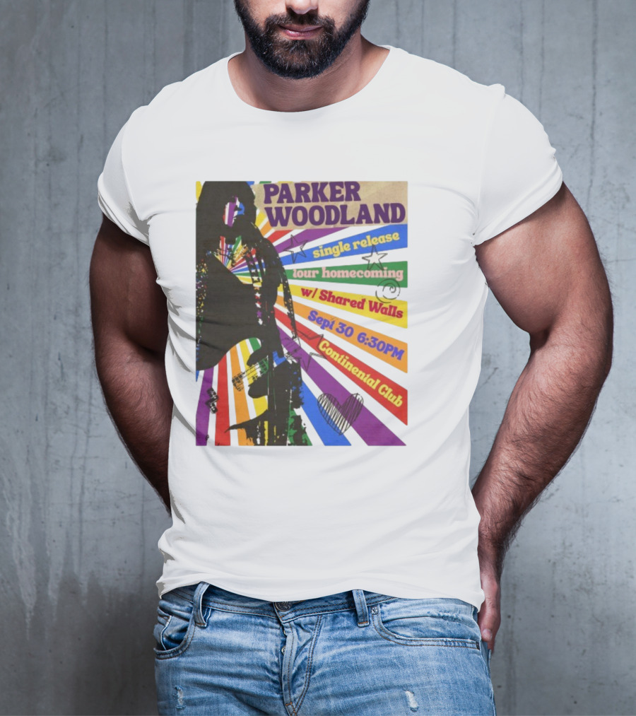 Parker Woodland Single Release Tour Homecoming W/Shared Walls Sept 30 6:30PM Continental Club T-Shirt