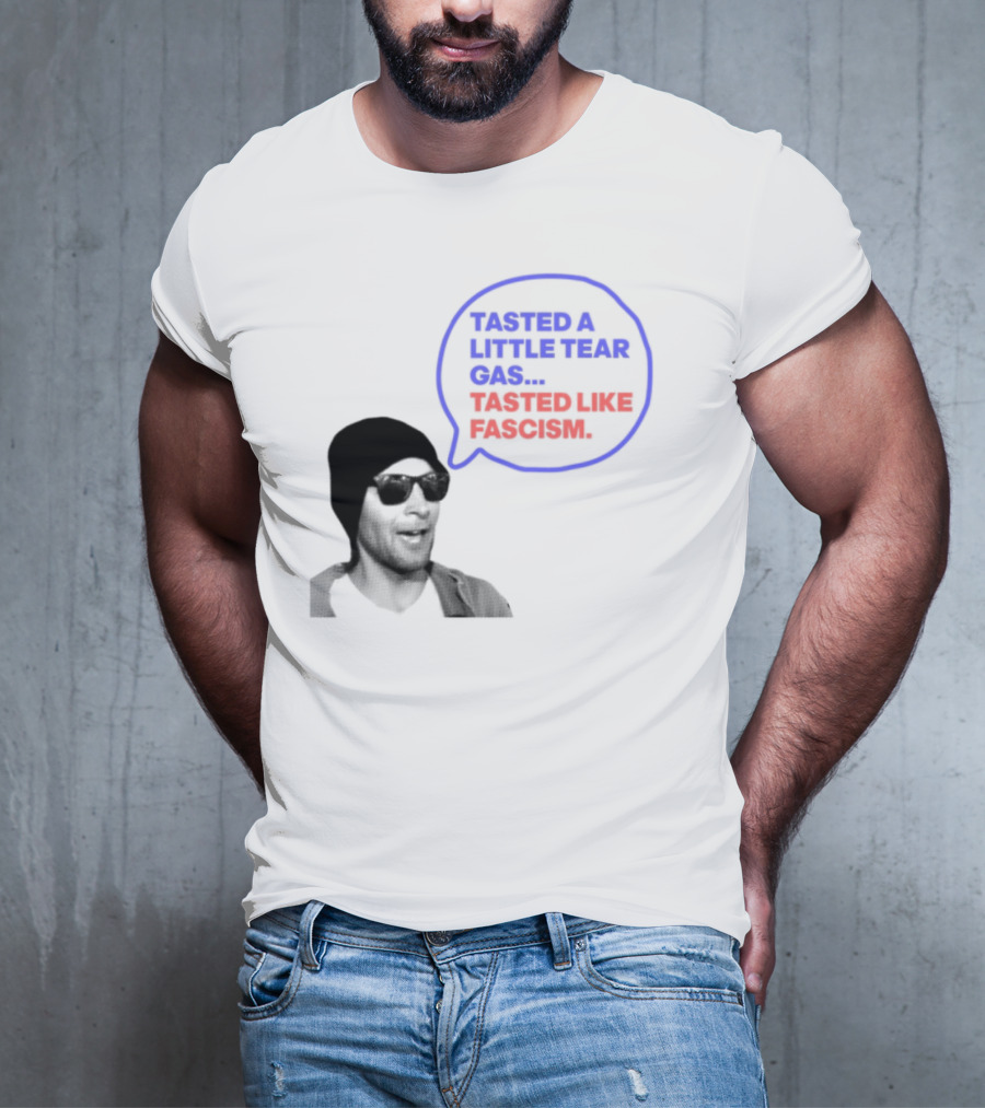 Tasted A Little Tear Gas Tasted Like Fascism Speech Bubble Design T-Shirt