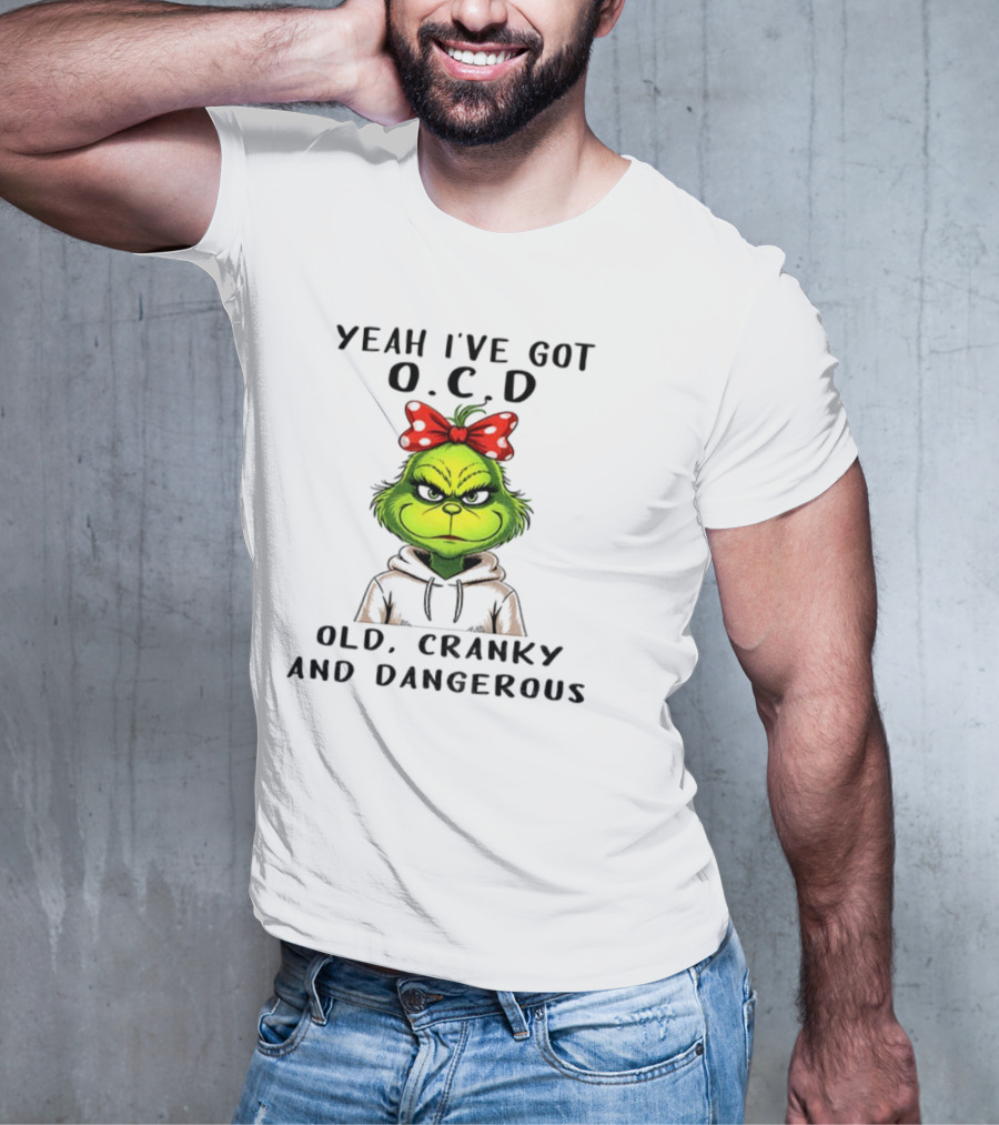 The Grinch Yeah I've Got O.C.D Old Cranky And Dangerous Red Bow T-Shirt