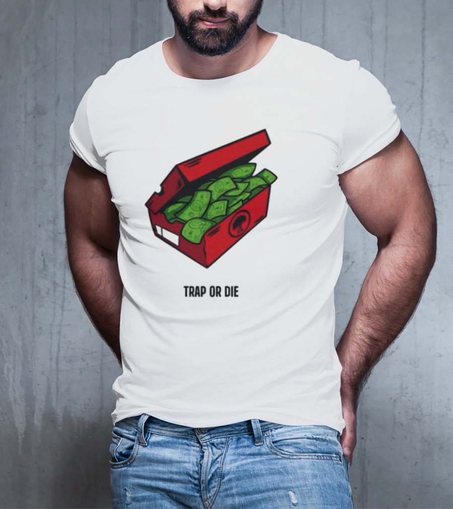 Trap Or Die Shoe Box Money Cash Stack T-Shirt