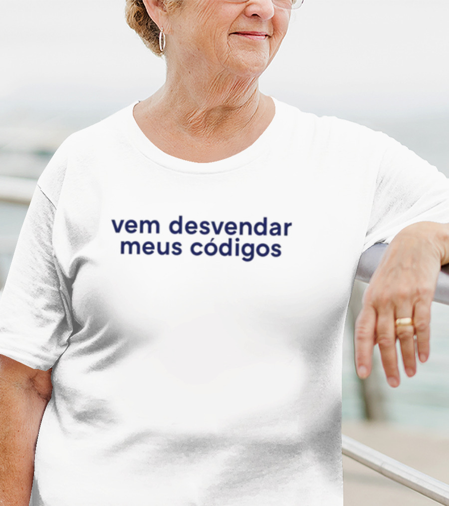 Vem Desvendar Meus Códigos Frase Criativa E Enigmática Casual T-Shirt