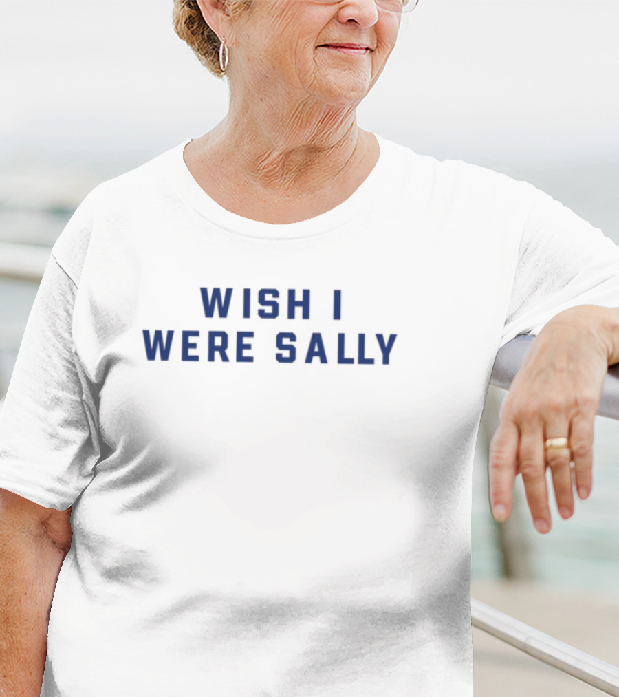 Wish I Were Sally Blue Block Letters Text T-Shirt