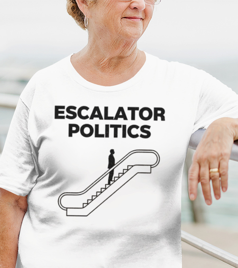 Anti Trump Escalator Politics T-Shirt