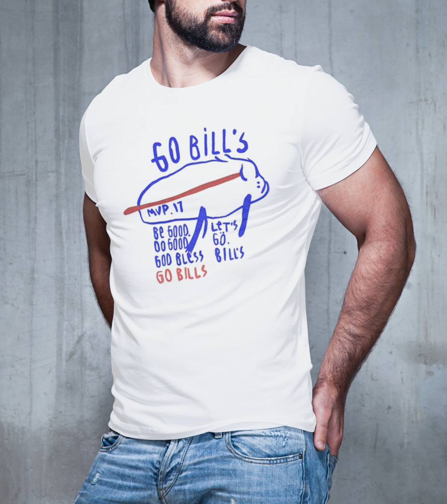 Go Bills MVP 17 Be Good Do Good God Bless Let's Go Bills Go Bills T-Shirt