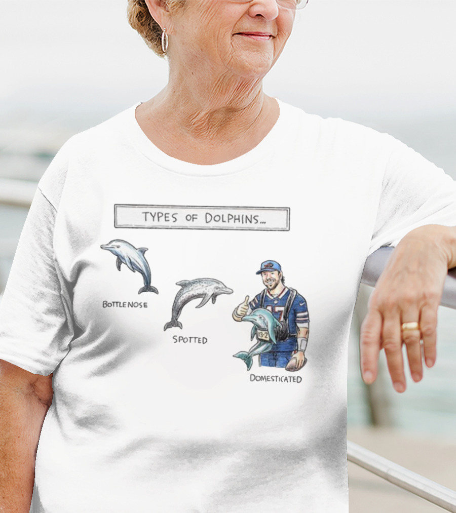 Buffalo Bills Josh Allen Types Of Dolphins Bottlenose Spotted Domesticated T-Shirt