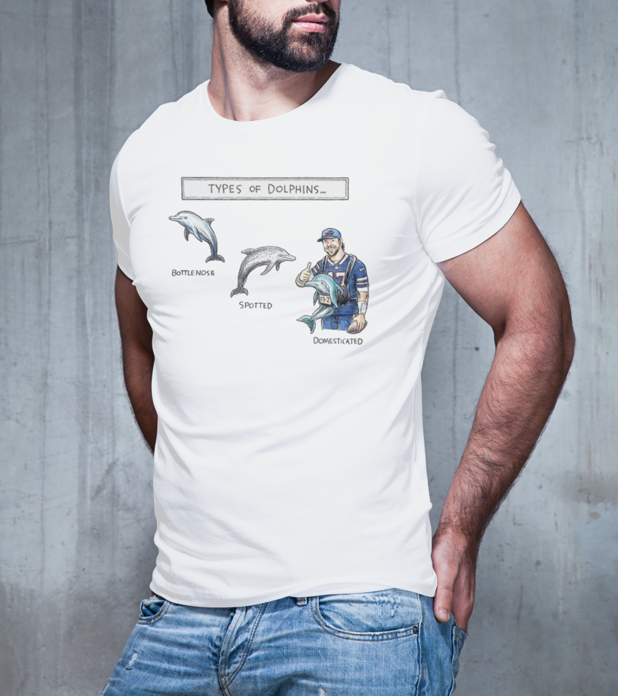 Buffalo Bills Josh Allen Types Of Dolphins Bottlenose Spotted Domesticated T-Shirt