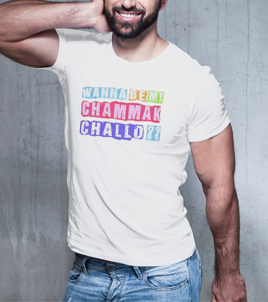Wanna Be My Chammak Challo Colorful Block Letters Playful Question T-Shirt