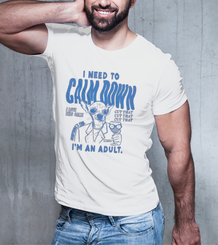 I Need To Calm Down I'm An Adult I Love This Game Cut That Cut That T-Shirt