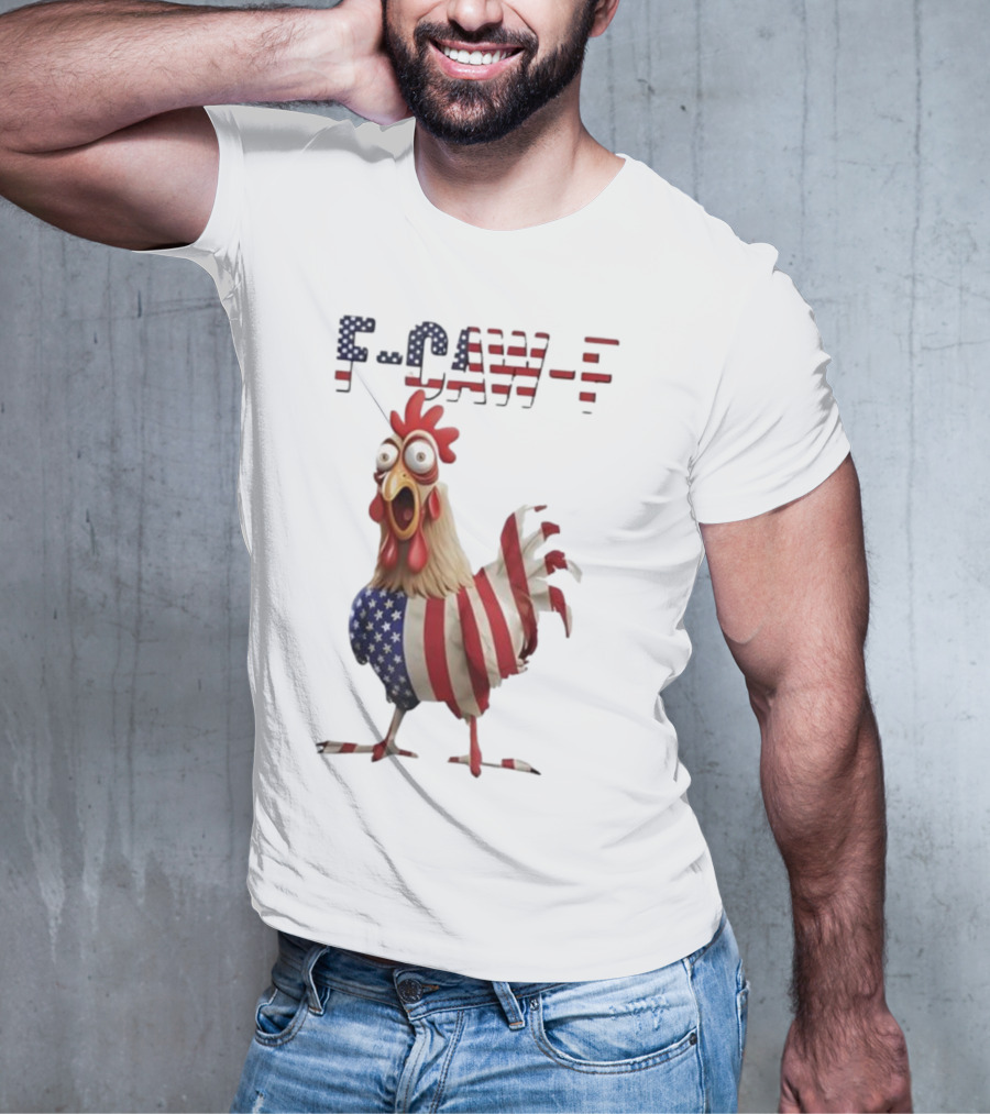 F-Caw-F Chicken USA Flag FCAWF American Chicken Humor T-Shirt