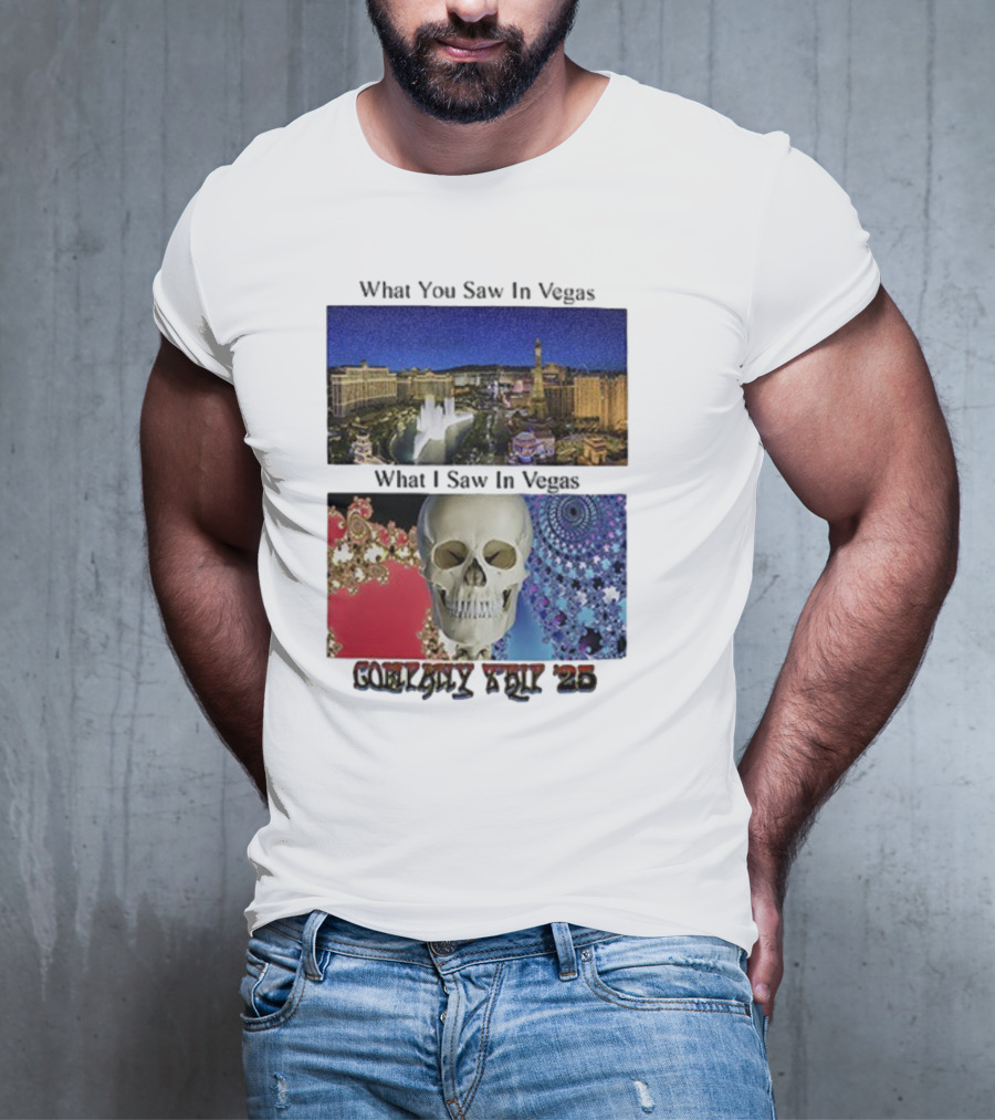 What You Saw In Vegas What I Saw In Vegas Company Trip 25 T-Shirt