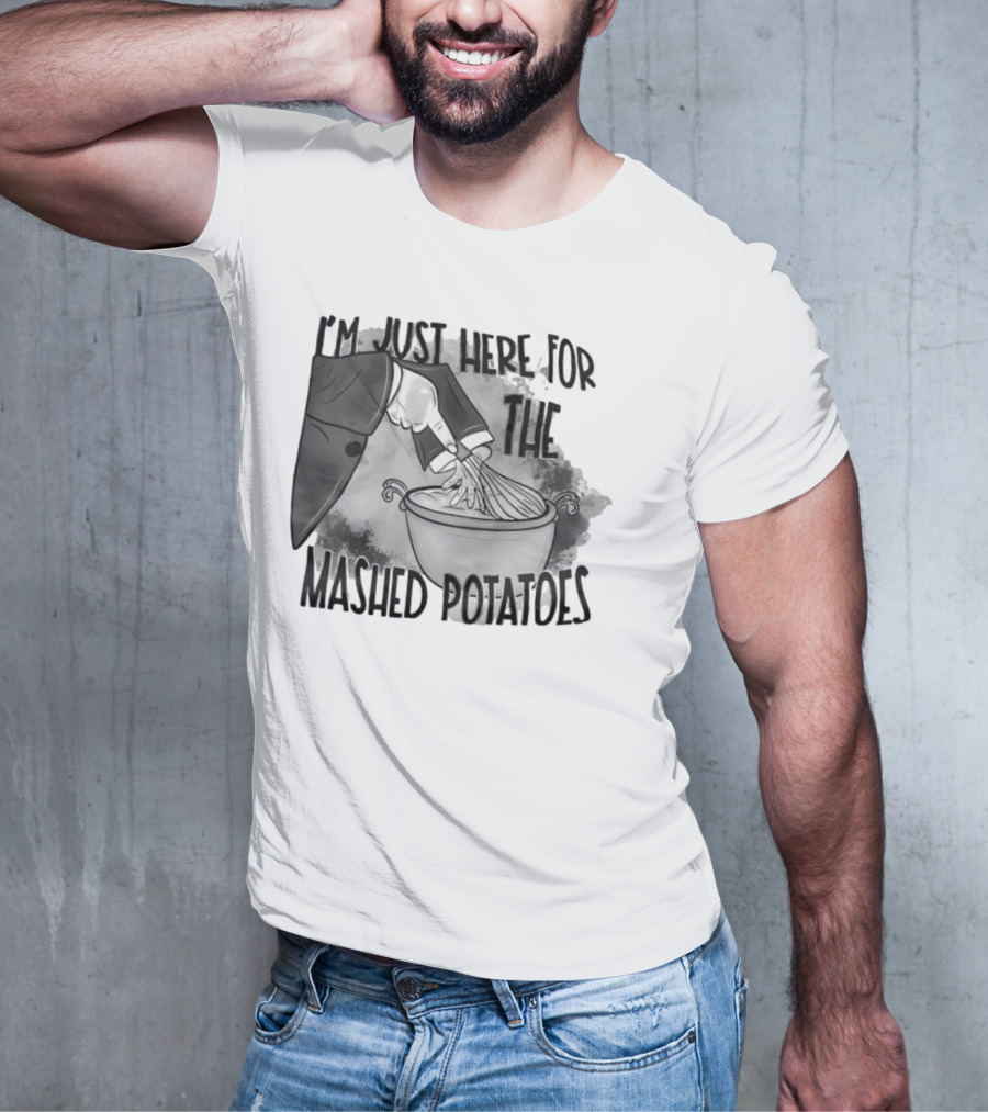I’m Just Here For The Mashed Potatoes Whisking Hand Illustration T-Shirt