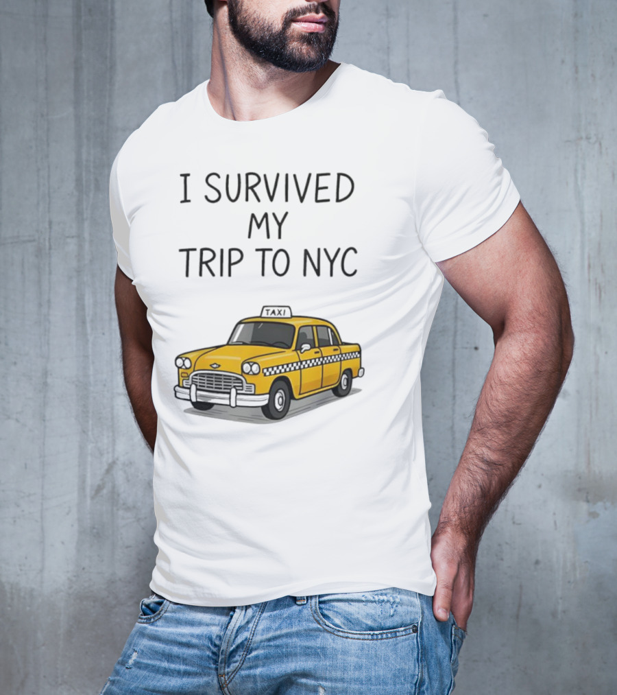 I Survived My Trip To NYC Yellow Taxi Cab Adventure T-Shirt