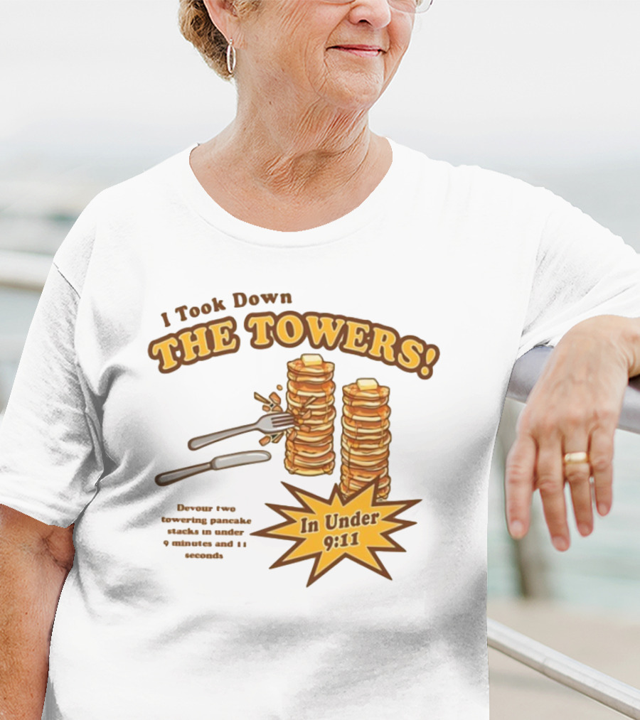 I Took Down The Towers Pancake Challenge In Under 9:11 T-Shirt