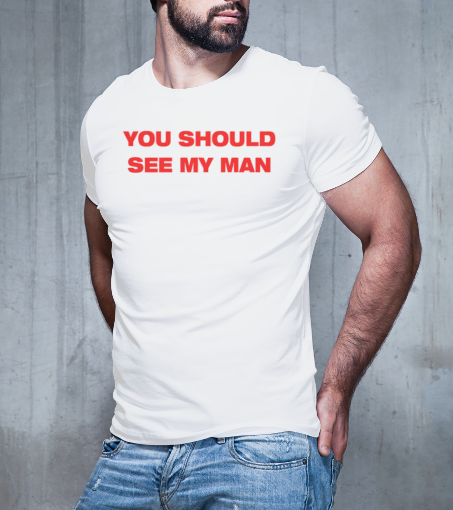 Injiverse You Should See My Man Bold Red Statement T-Shirt