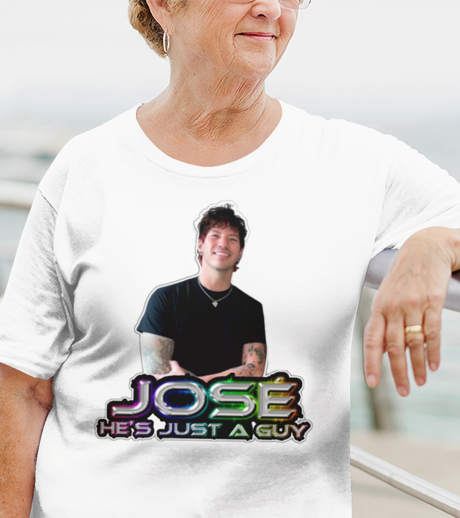 José He's Just A Guy Bold Colorful Text And Casual Pose T-Shirt