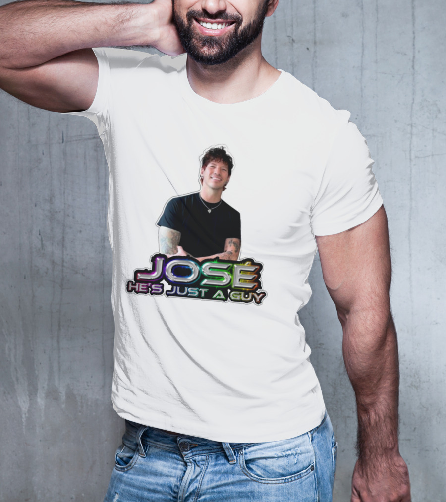 José He's Just A Guy Bold Colorful Text And Casual Pose T-Shirt
