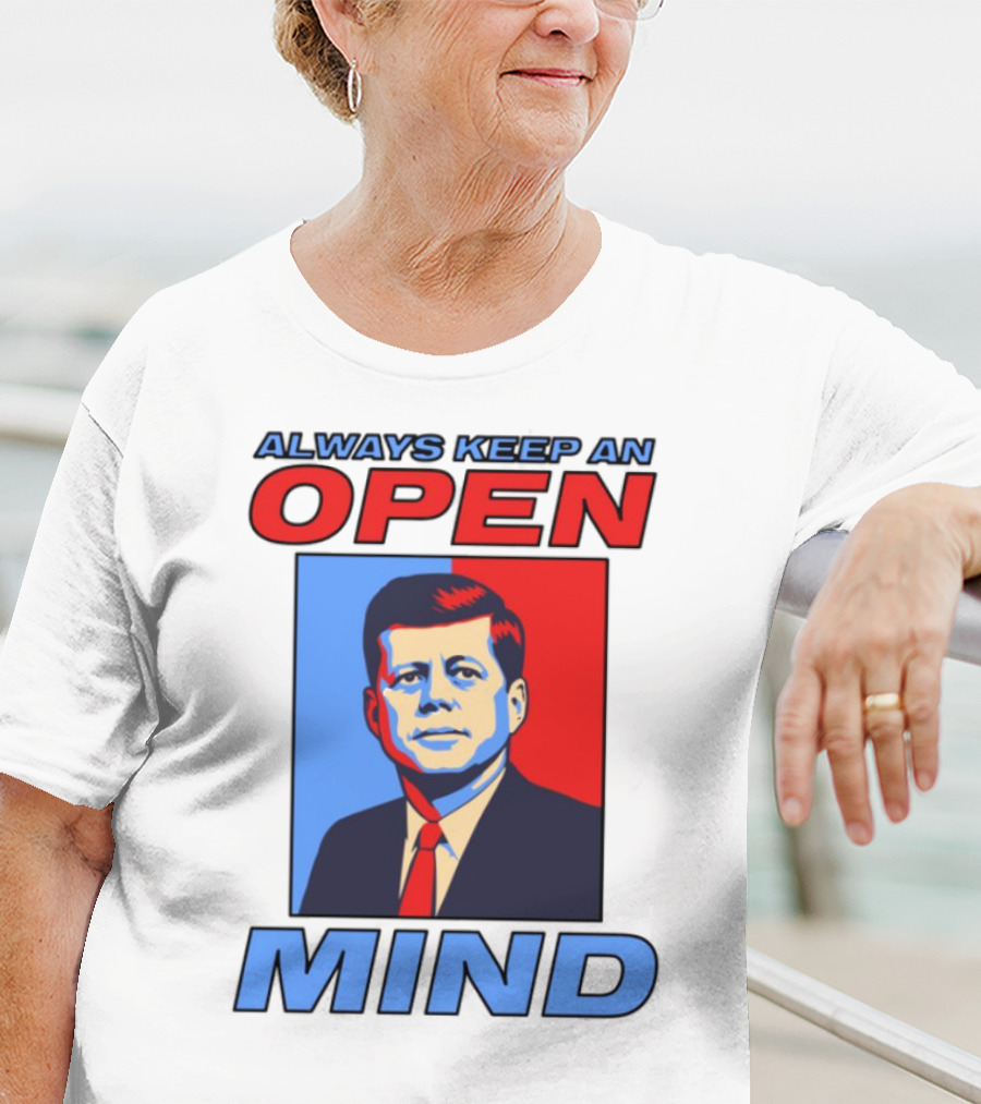 Nsfw Always Keep An Open Mind Jfk Iconic Red Blue Portrait T-Shirt