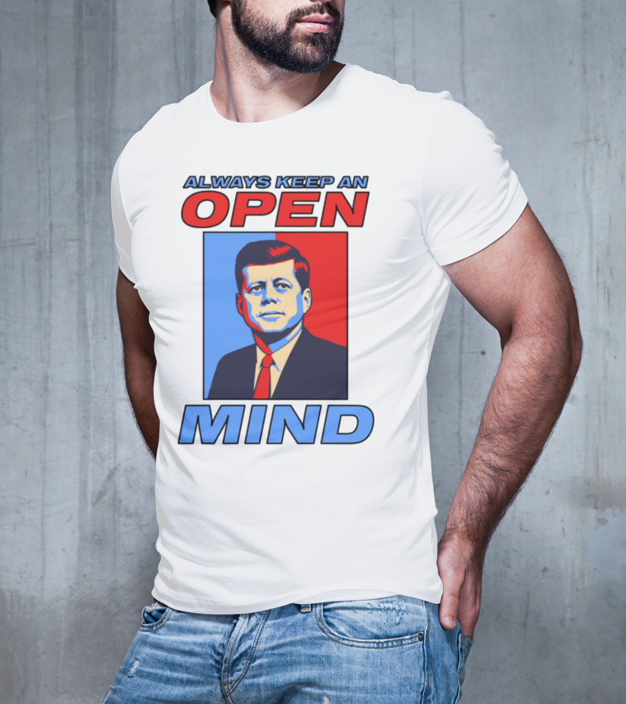 Nsfw Always Keep An Open Mind Jfk Iconic Red Blue Portrait T-Shirt