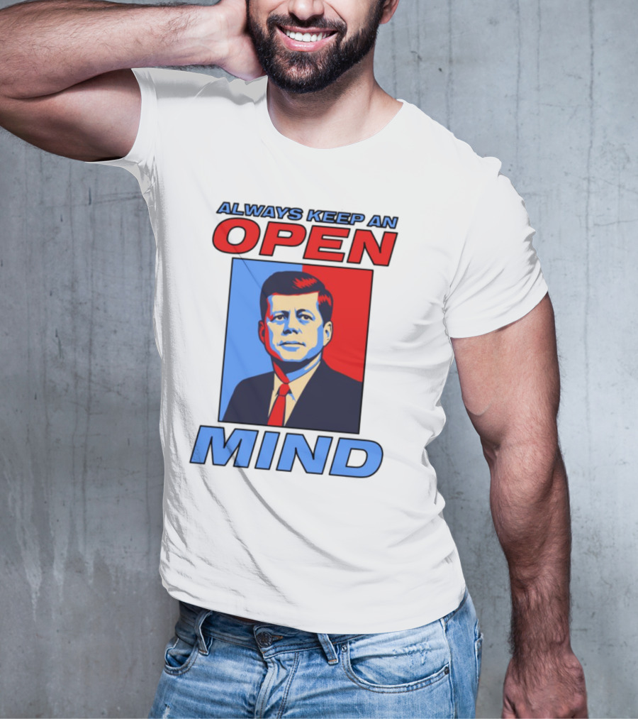 Nsfw Always Keep An Open Mind Jfk Iconic Red Blue Portrait T-Shirt