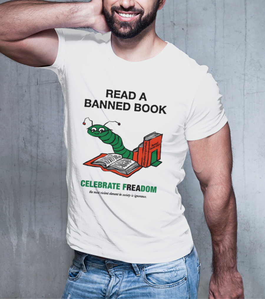 Celebrate Freadom Read A Banned Book Banned Book Club Worm Reading T-Shirt
