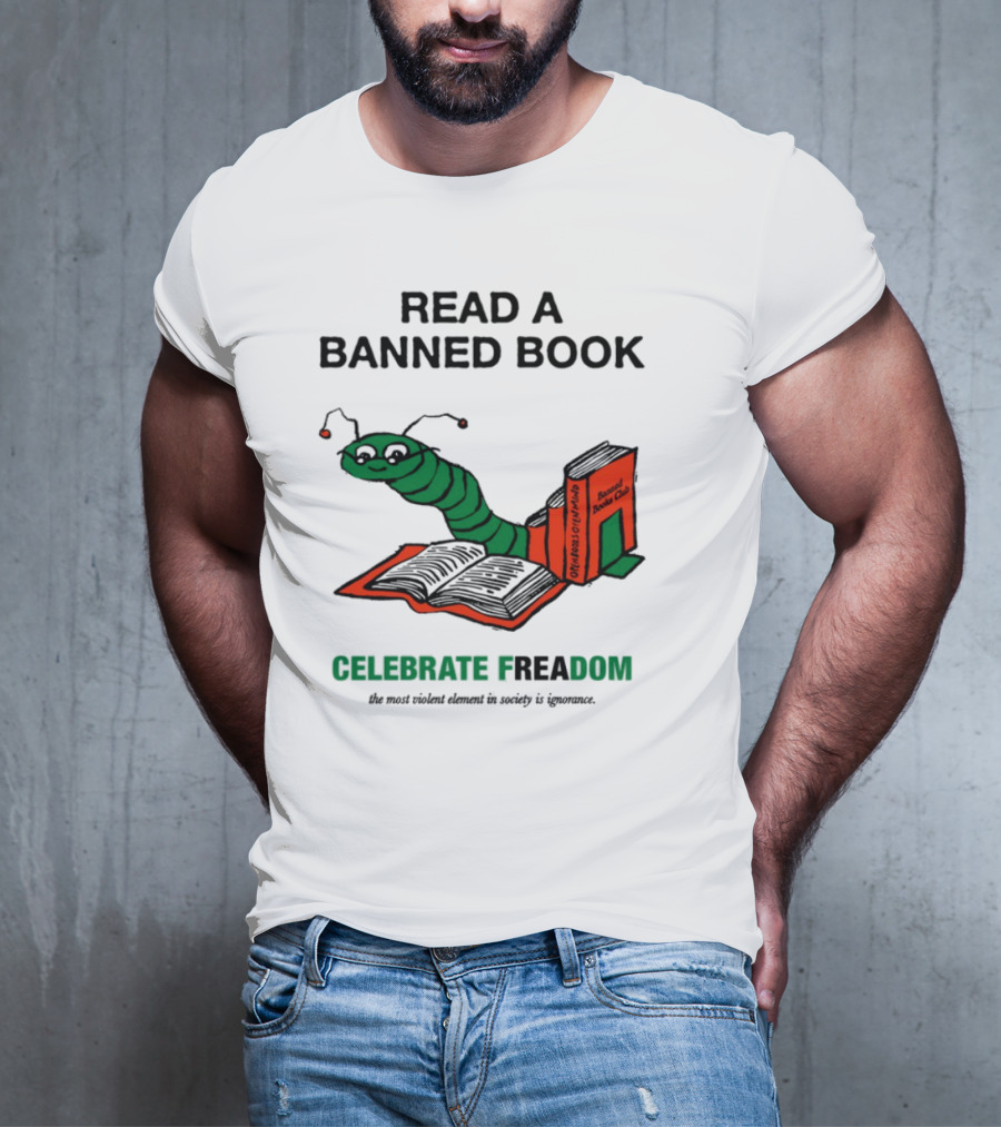 Celebrate Freadom Read A Banned Book Banned Book Club Worm Reading T-Shirt