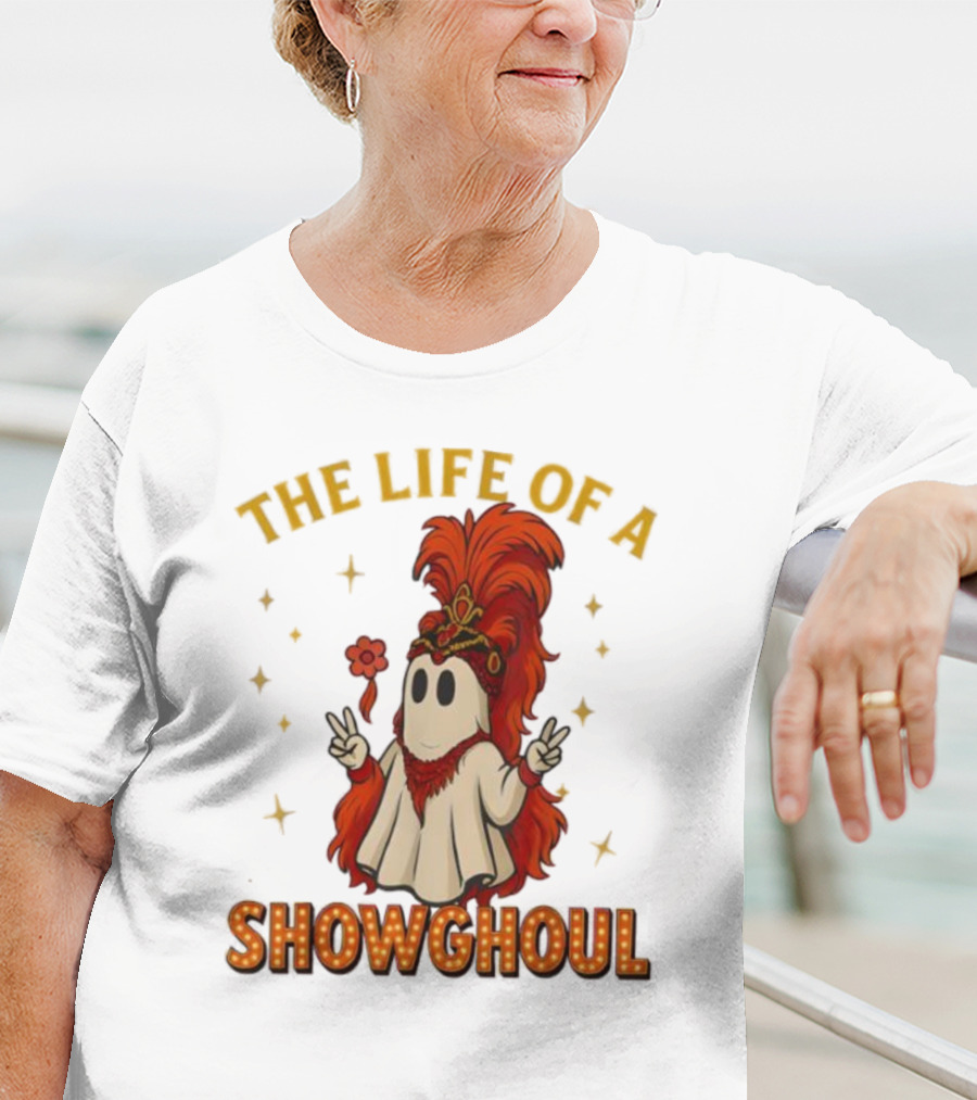 The Life Of A Showghoul Funny Halloween Ghost T-Shirt