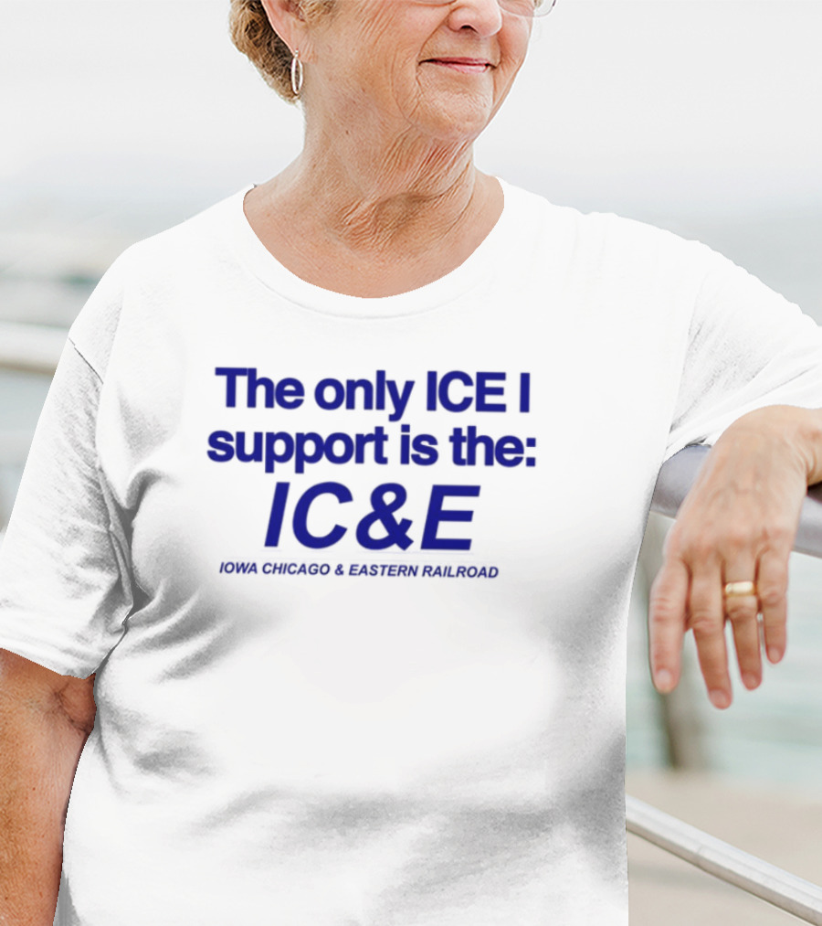 The Only ICE I Support Is The IC&E Union Chicago Eastern Railroad T-Shirt