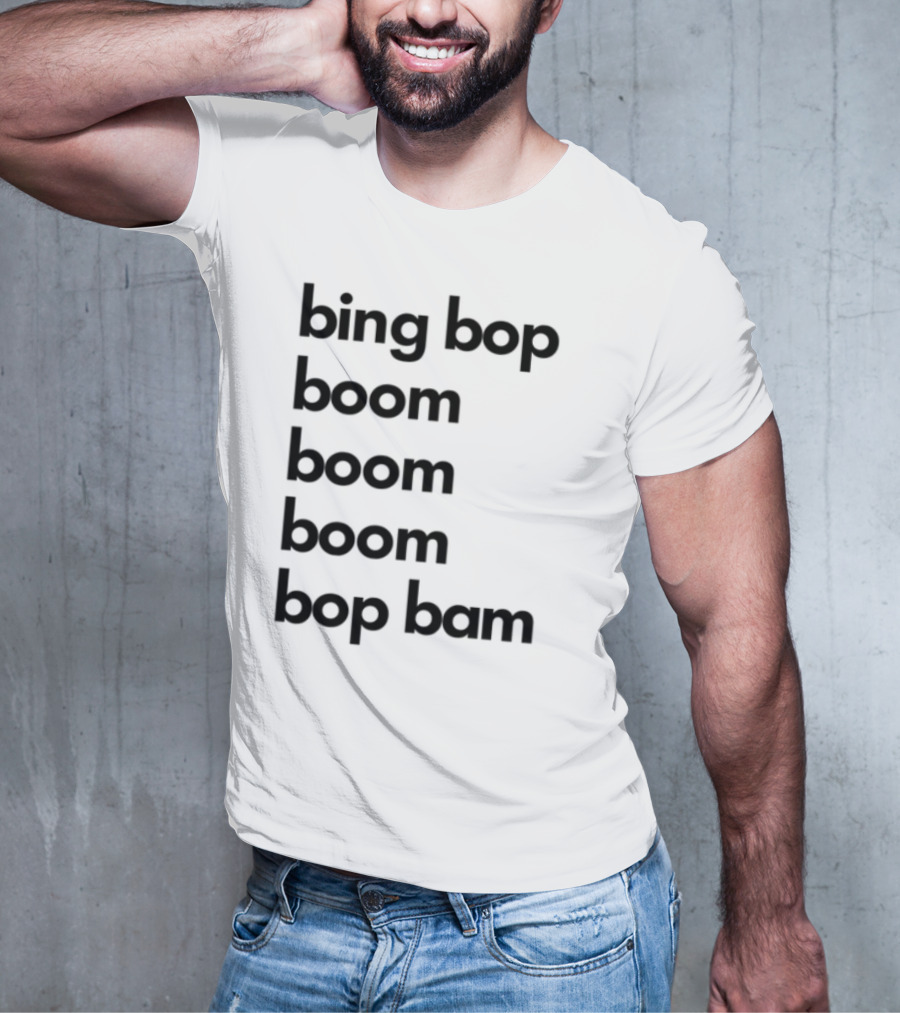 Bing Bop Boom Bop Bam Catchy Phrase Trending Keywords T-Shirt