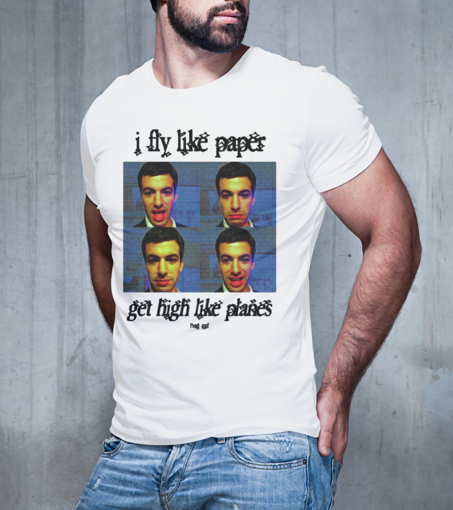Bug Girl I Fly Like Paper Get High Like Planes Four Faces T-Shirt