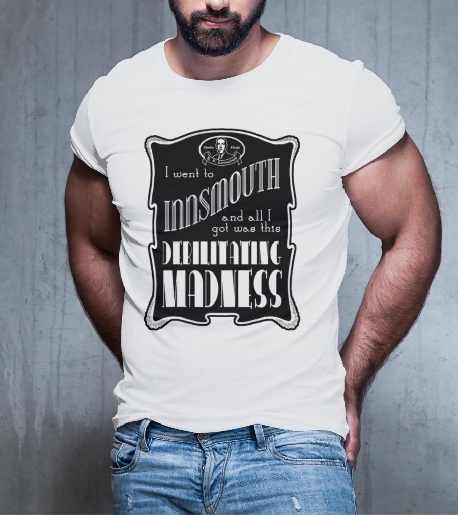 Innsmouth Trip Souvenir Debilitating Madness Apparel T-Shirt