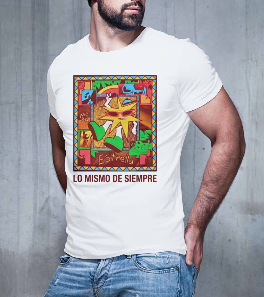 Lo Mismo De Siempre Estrella Mora T-Shirt