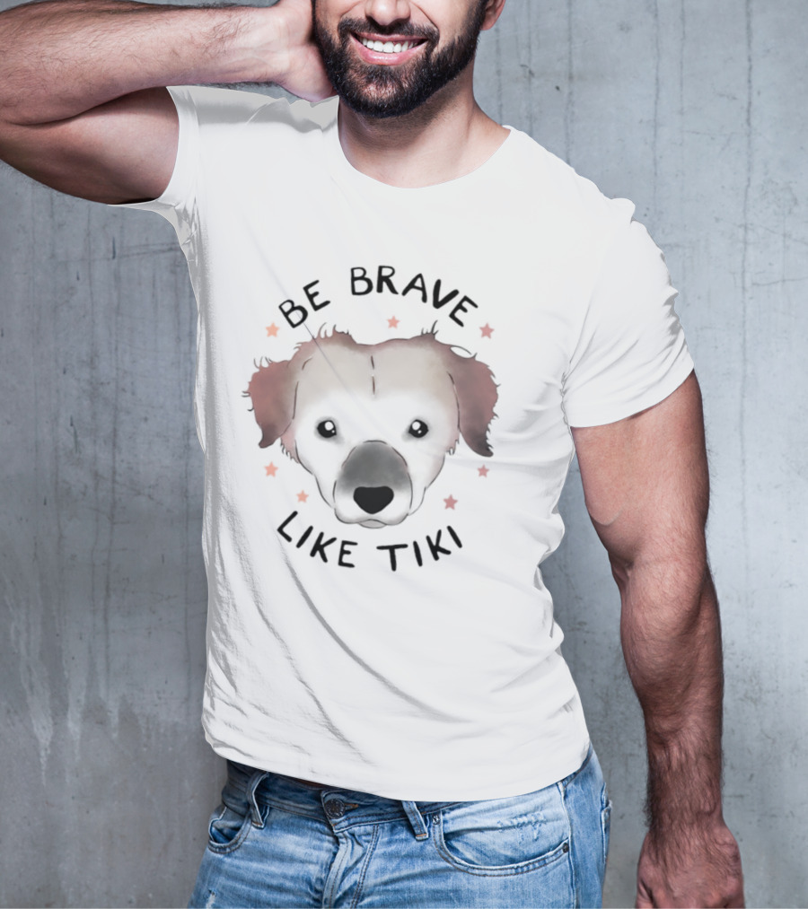 Muddy Pawsrescue Simon Sits Be Brave Like Tiki Dog Face Stars T-Shirt