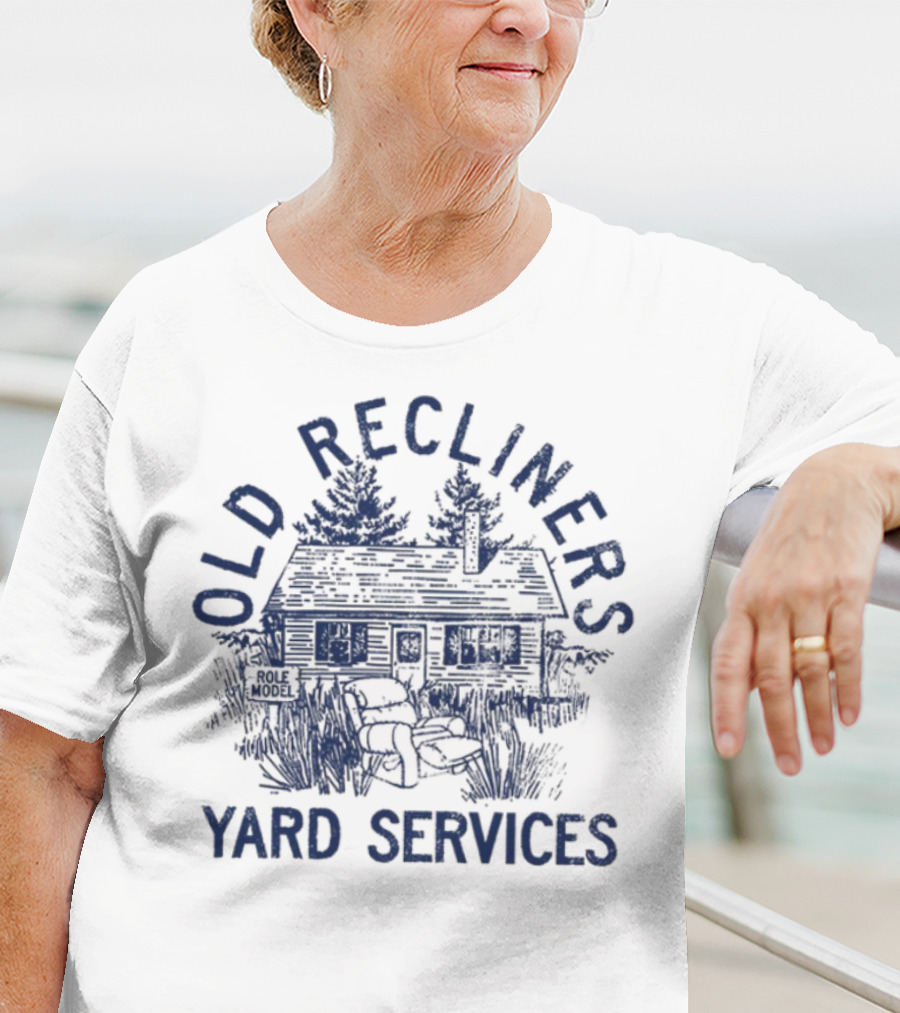 Old Recliners Yard Services Cabin Trees Vintage Outdoor Care T-Shirt