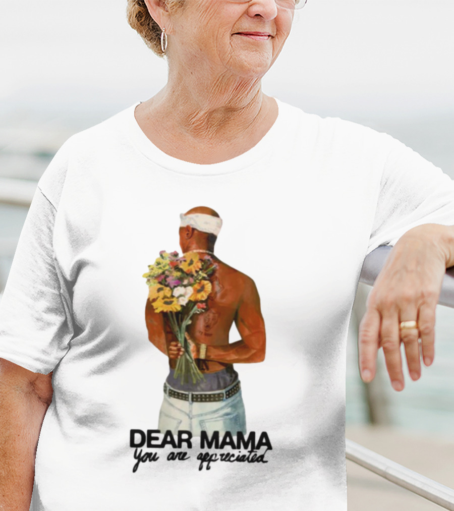 2Pac Dear Mama You Are Appreciated Holding Flowers T-Shirt