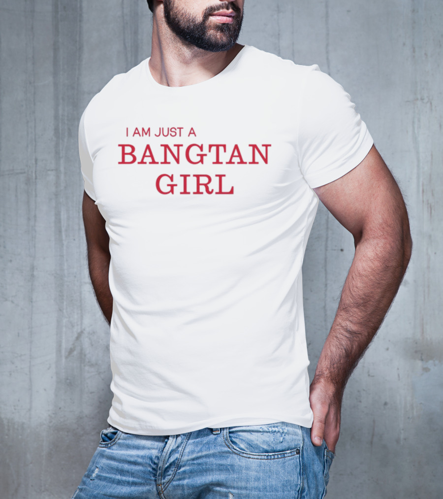I Am Just A Bangtan Girl Fandom Pride T-Shirt