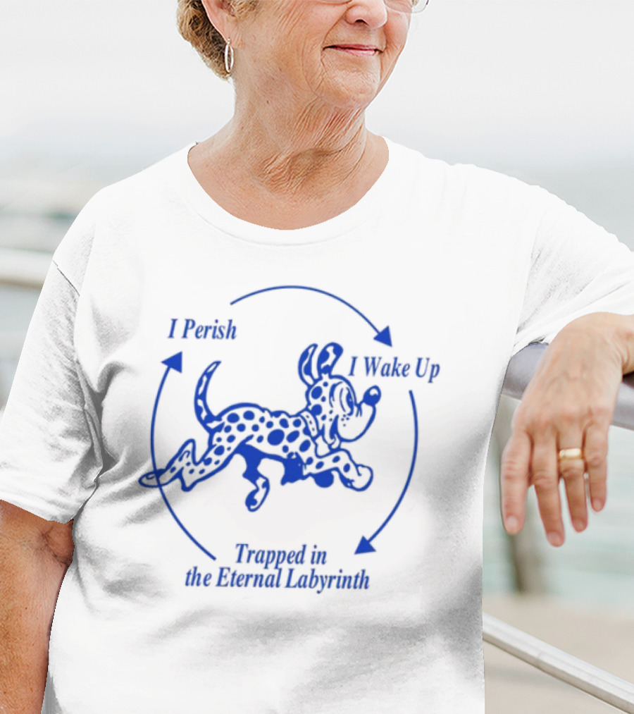 I Perish I Wake Up Trapped In The Eternal Labyrinth Dog Maze T-Shirt