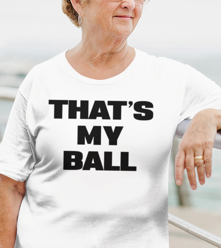 Keeno That's My Ball Fun Sports Catchphrase T-Shirt