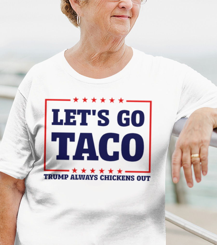 Let's Go Taco Trump Always Chickens Out Stars Frame T-Shirt