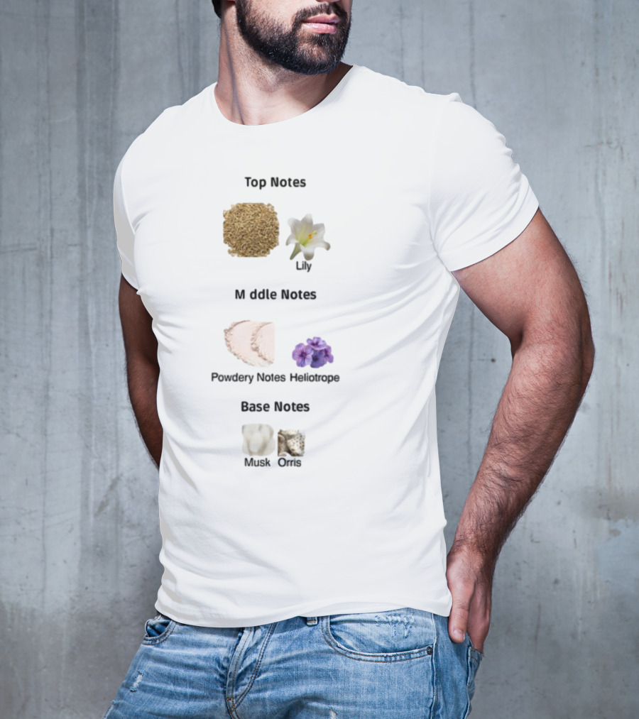 Top Notes Cumin Lily Middle Notes Powdery Heliotrope Base Notes Musk Orris T-Shirt