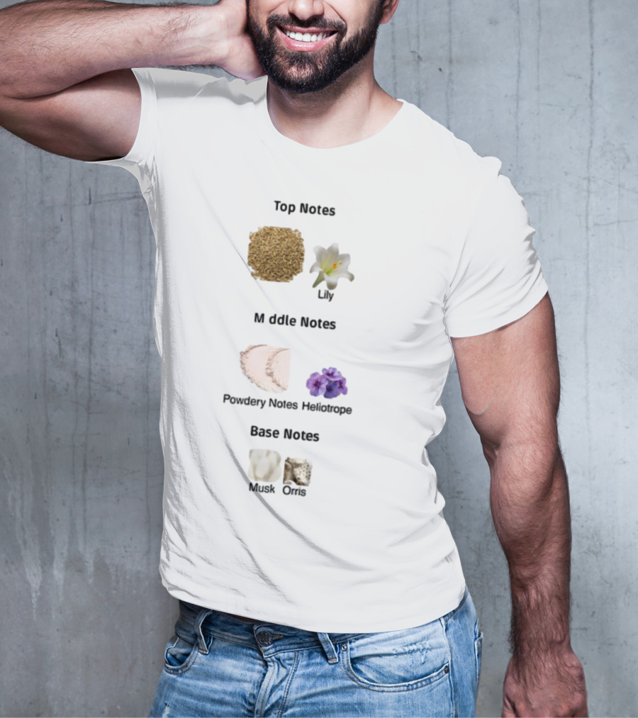 Top Notes Cumin Lily Middle Notes Powdery Heliotrope Base Notes Musk Orris T-Shirt