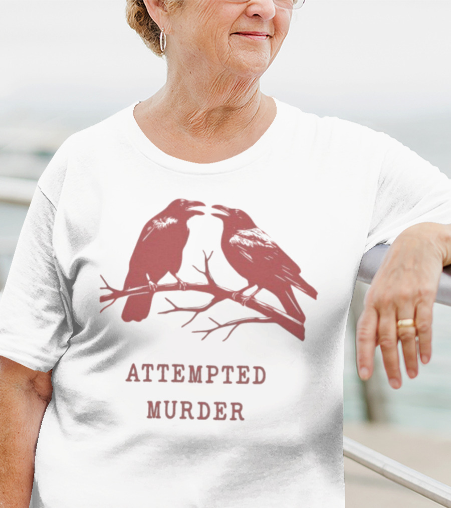 Attempted Murder With Crows On Branch T-Shirt