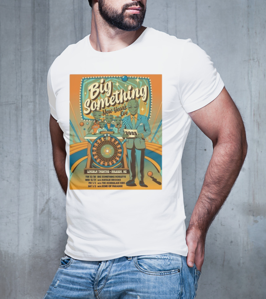 Big Something New Year's Eve 2025 Lincoln Theatre Raleigh NC Alien Roulette T-Shirt